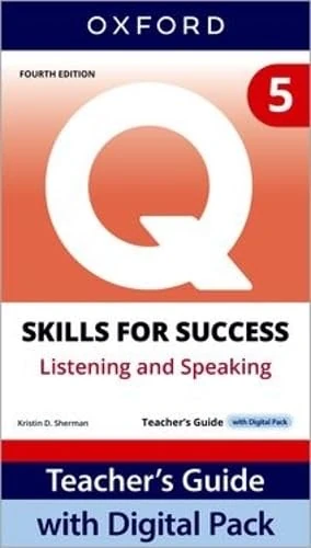 Q: Skills for Success Fourth Edition Level 5 Listening and Speaking Teacher's Guide with Digital Pack: Print Teacher's Guide with 4 years' access to ... Resources, available on Oxford English Hub