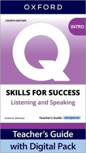 Q: Skills for Success Fourth Edition Intro Level Listening and Speaking Teacher's Guide with Digital Pack: Print Teacher's Guide with 4 years' access ... Resources, available on Oxford English Hub