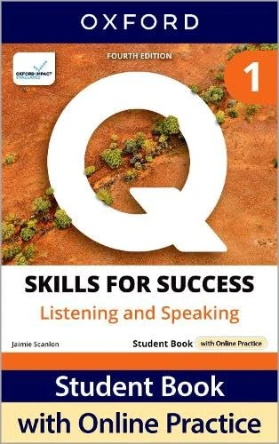 Q: Skills for Success Fourth Edition Level 1 Listening and Speaking Student Book with Online Practice: Print Student Book with 2 years' access to ... Resources, available on Oxford English Hub