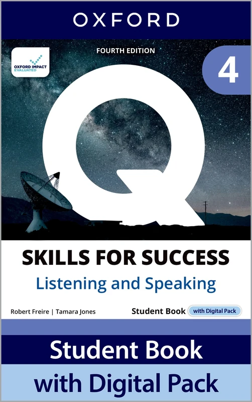 Q: Skills for Success Fourth Edition Level 4 Listening and Speaking Student Book with Digital Pack: Print Student Book with 2 years' access to the ... Resources, available on Oxford English Hub