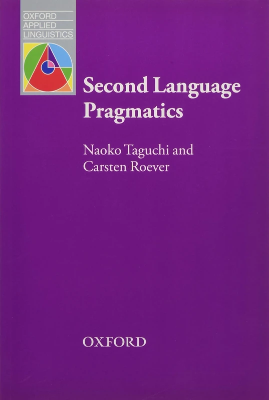 Second Language Pragmatics (Oxford Applied Linguistics)