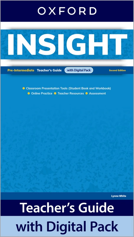 Insight Second Edition: Pre-intermediate:: Teacher's Guide with Digital Pack: Print Teacher's Guide and 4 years' access to Classroom Presentation ... Practice, Teacher Resources, and Assessment.