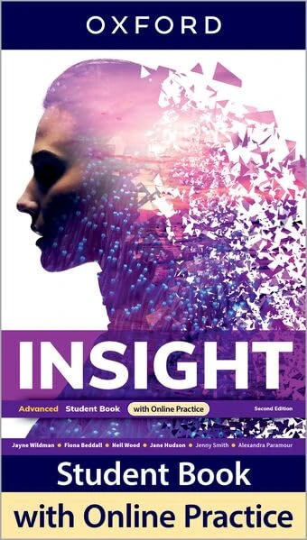 Insight Second Edition: Advanced:: Student Book with Online Practice: Print Student Book and 2 years' access to Student e-book.