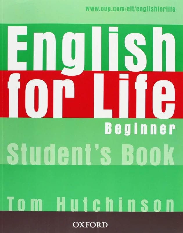 English for Life: Beginner: Student's Book: General English four-skills course for adults
