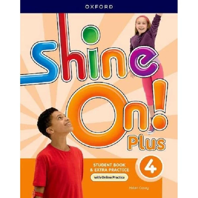 Shine On! Plus: Level 4: Student Book with Online Practice: Print Student Book and 2 years' access to Online Practice and Student Resources.