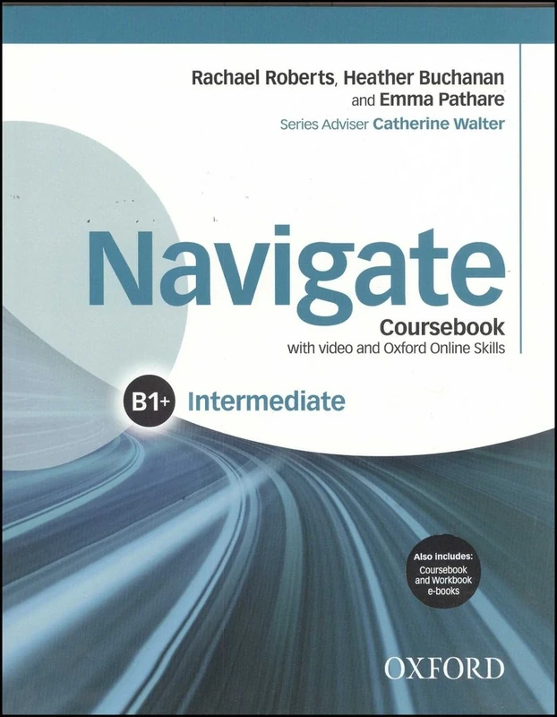 Navigate: Intermediate B1+: Coursebook, e-book and Oxford Online Skills Program