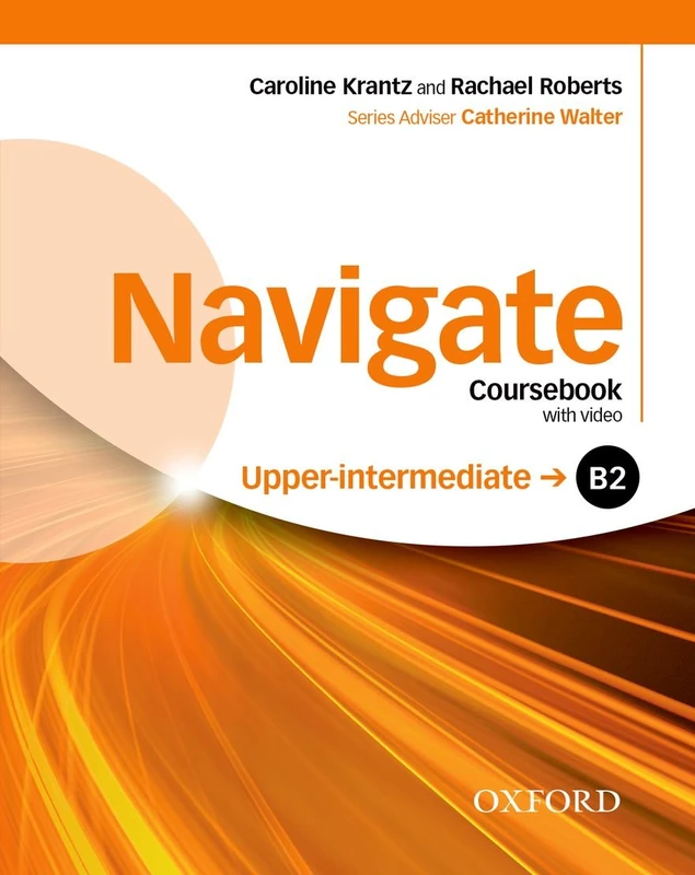 Navigate: B2 Upper-Intermediate: Coursebook, e-book and Oxford Online Skills Program: Your direct route to English success