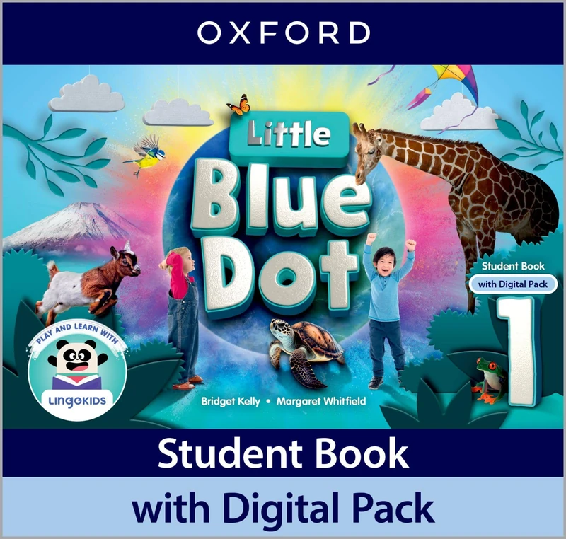 Little Blue Dot: Level 1: Student Book with Digital Pack: Print Student Book and 2 years' access to Lingokids™ App, Student Website Student e-book, Activity Book e-book and Student Resources.