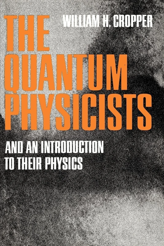 The Quantum Physicists: And an Introduction to Their Physics