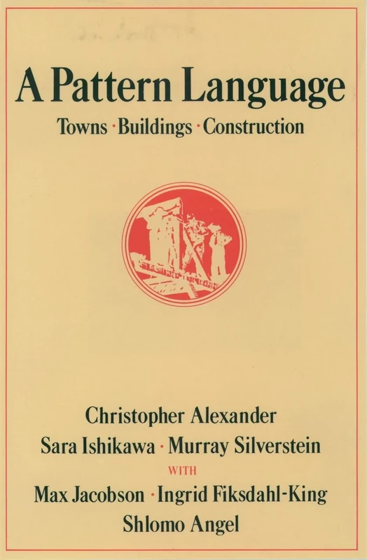 A Pattern Language: Towns, Buildings, Construction: 2 (Center for Environmental Structure Series)