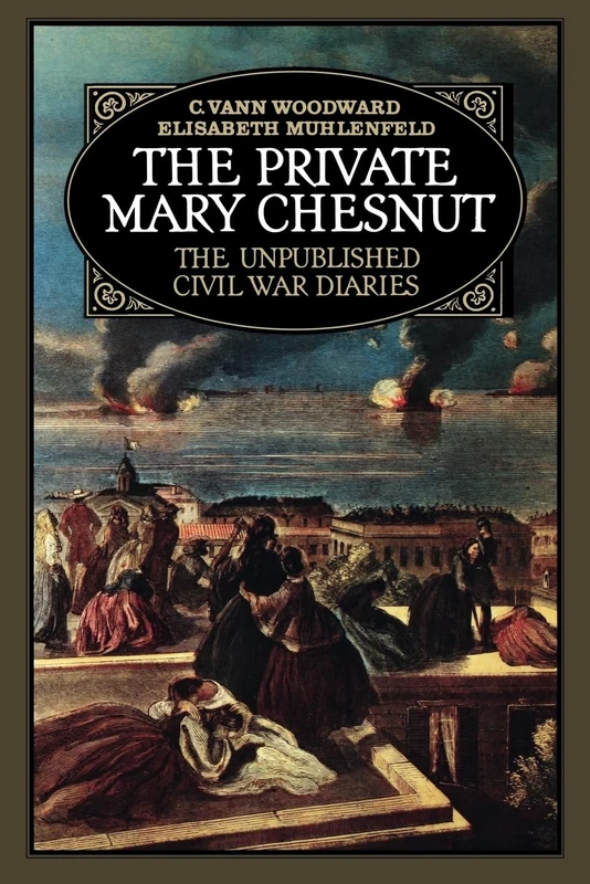 The Private Mary Chestnut: The Unpublished Civil War Diaries (Galaxy Book)