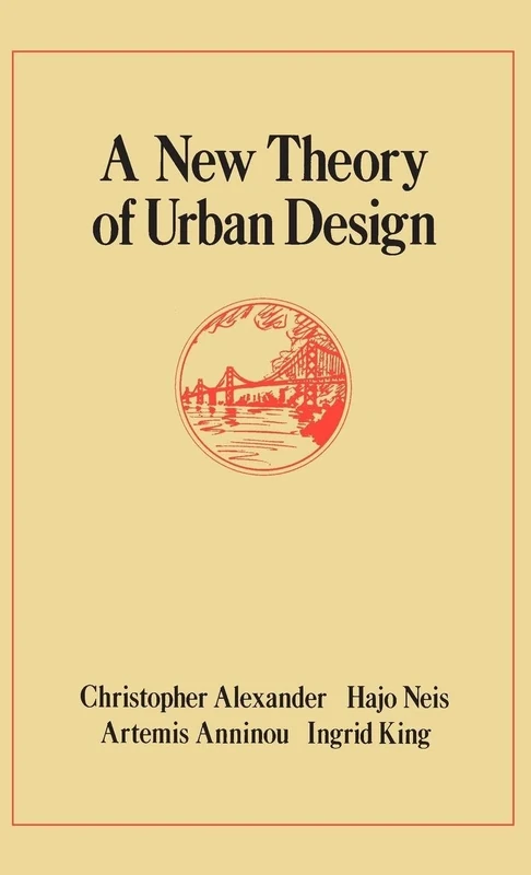 A New Theory of Urban Design (Center for Environmental Structure Series)
