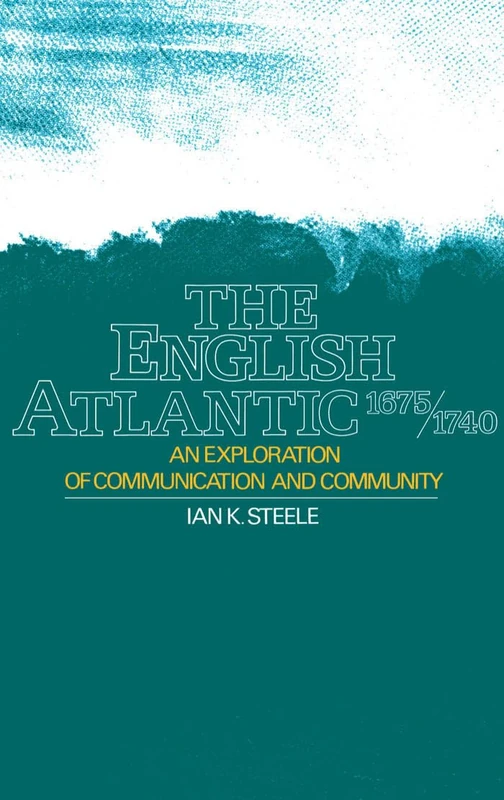 The English Atlantic, 1675-1740: An Exploration of Communication and Community - Image 1