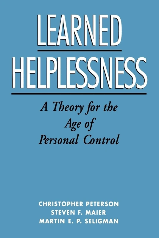 LEARNED HELPLESSNESS: A Theory for the Age of Personal Control