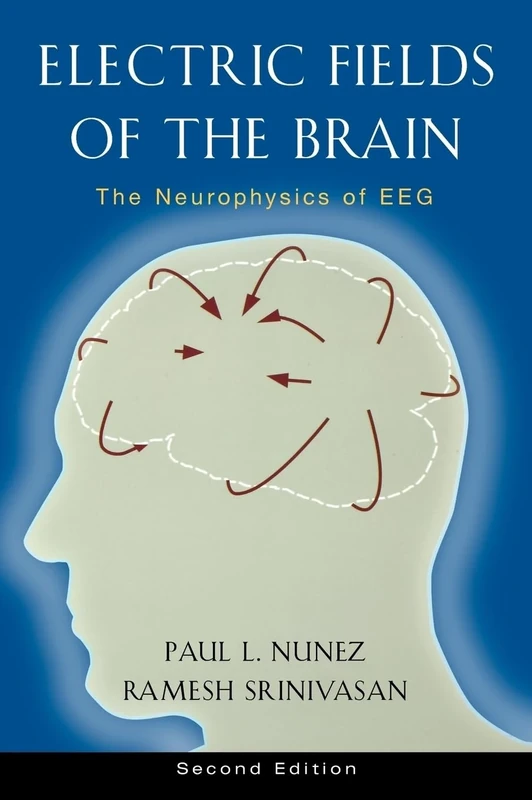Electric Fields of the Brain: The neurophysics of EEG