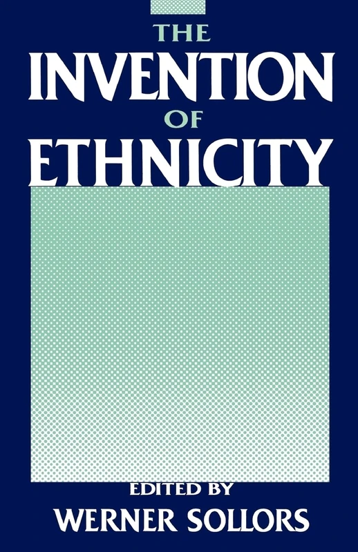 The Invention of Ethnicity