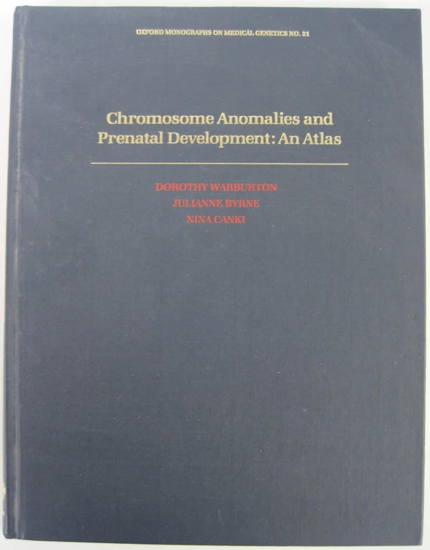 Chromosomal Anomalies and Prenatal Development: An Atlas (Monographs on Medical Genetics)