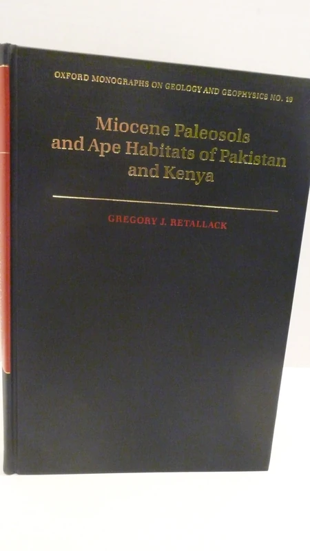 Miocene Paleosols and Ape Habitats of Pakistan and Kenya: No.19 (Oxford Monographs on Geology & Geophysics) - Image 1