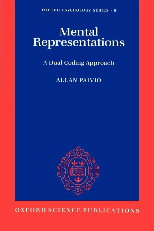 Mental Representations: A Dual Coding Approach: 9 (Oxford Psychology Series)
