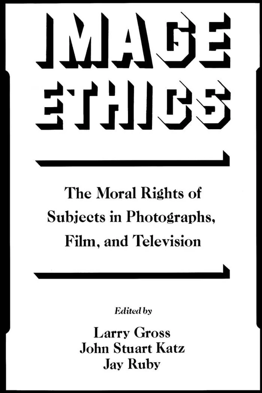 Image Ethics: The Moral Rights of Subjects in Photographs, Film, and Television (Communication and Society) - Image 1