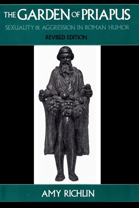 The Garden of Priapus: Sexuality and Aggression in Roman Humor - Image 1