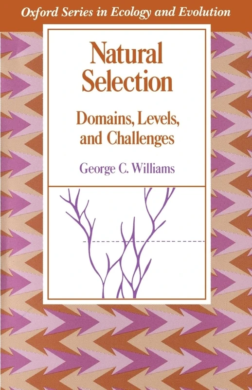 Natural Selection: Domains, Levels, and Challenges (Oxford Series in Ecology and Evolution)