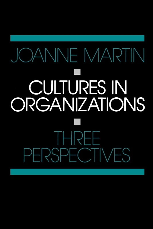 Cultures in Organizations: Three Perspectives