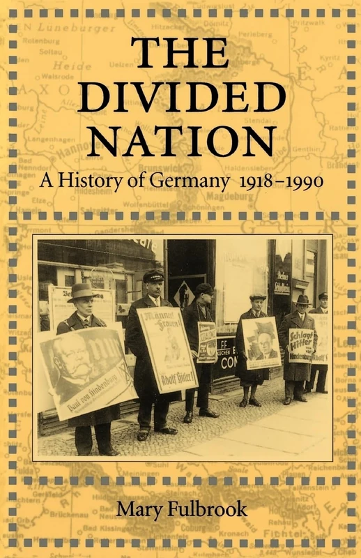 The Divided Nation: A History of Germany, 1918-1990