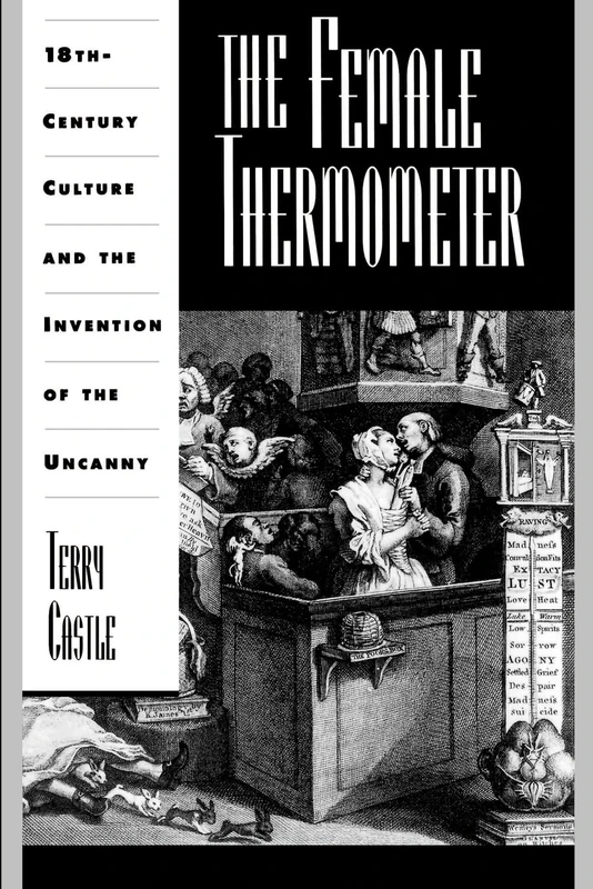 The Female Thermometer: Eighteenth-Century Culture and the Invention of the Uncanny (Ideologies of Desire) - Image 1