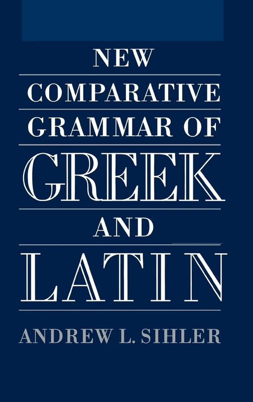 Oxford University Press New Comparative Grammar of Greek and Latin