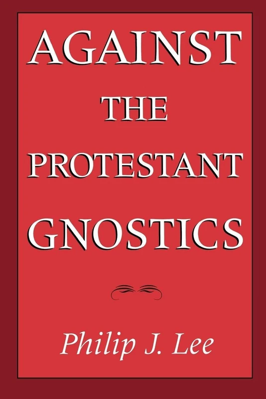 Against the Protestant Gnostics