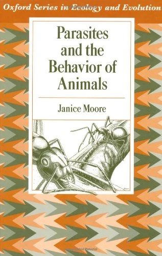 Parasites and the Behavior of Animals (Oxford Series in Ecology and Evolution)