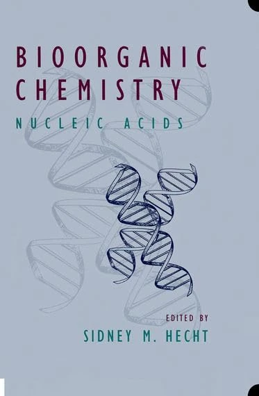 Bioorganic Chemistry: Nucleic Acids (Topics in Bioorganic and Biological Chemistry)