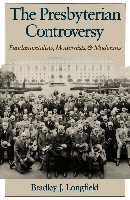 The Presbyterian Controversy: Fundamentalists, Modernists, & Moderates (Religion in America)
