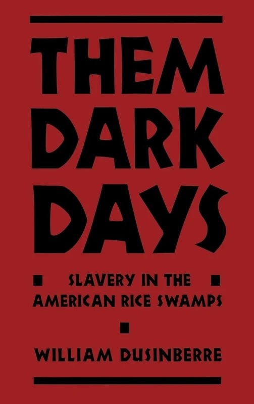 Them Dark Days: Slavery in the American Rice Swamps - Image 1