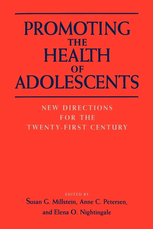 Promoting the Health of Adolescents: New Directions for the Twenty-First Century