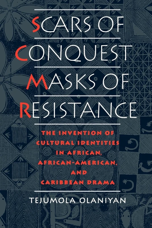 Scars of Conquest/Masks of Resistance: The Invention of Cultural Identities in African, African-American, and Caribbean Drama - Image 1