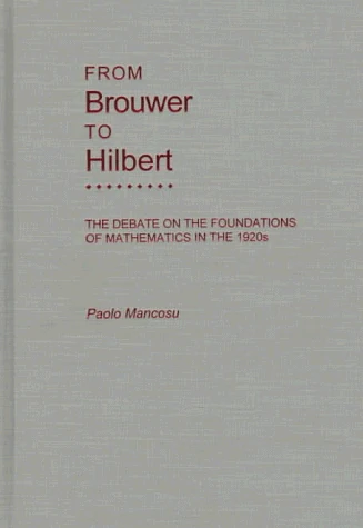 From Brouwer to Hilbert: The Debate on the Foundations of Mathematics in the 1920s