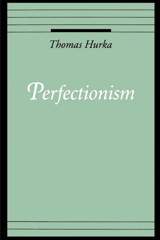 Perfectionism (Oxford Ethics Series)