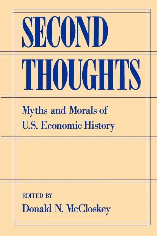 Second Thoughts: Myths & Morals of U.S. Economic History - Image 1