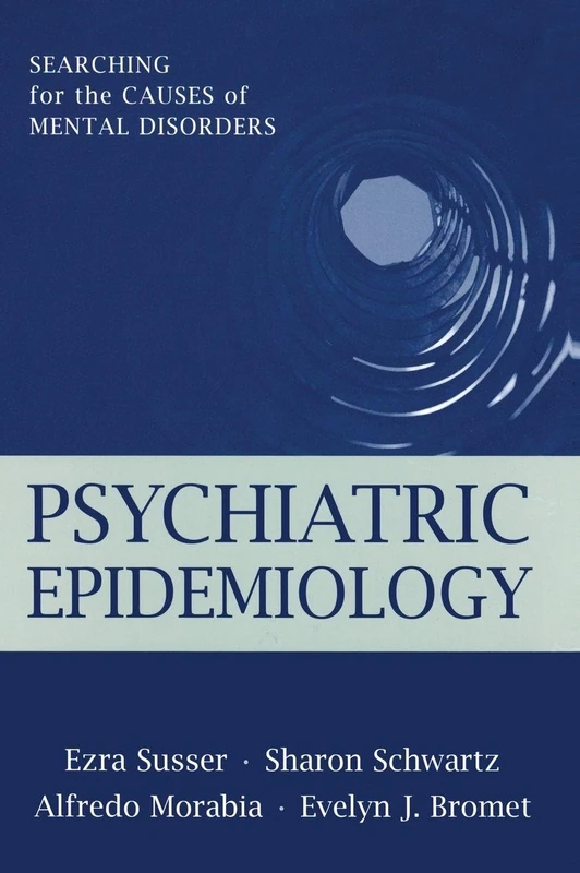 PSYCHIATRIC EPIDEMIOLOGY:SEARCHING FOR THE CAUSES OF MENTAL DISORDERS (Oxford Psychiatry Series)