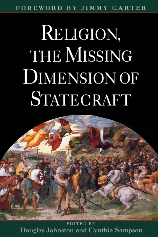 Religion, The Missing Dimension of Statecraft