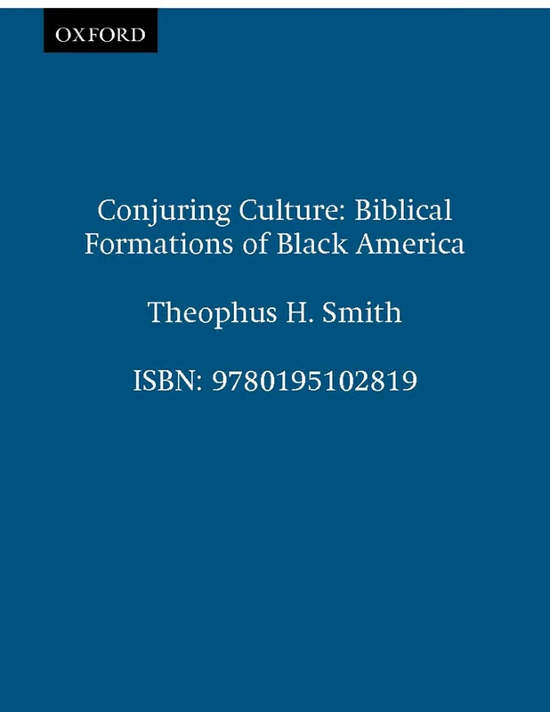 Conjuring Culture: Biblical Formations of Black America (Religion in America) - Image 1
