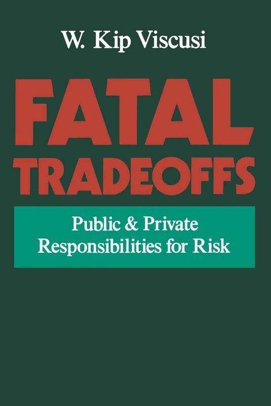 Fatal Tradeoffs: Public & Private Responsibilities for Risk - Image 1