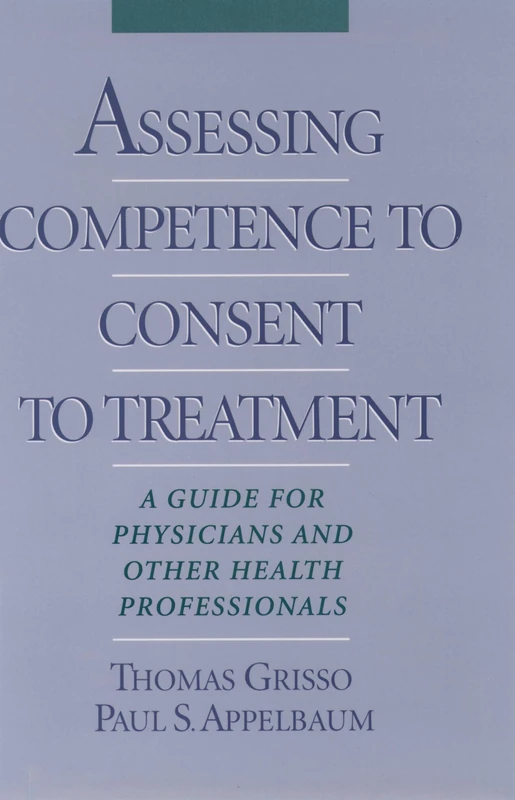 Assessing Competence to Consent to Treatment: A Guide for Physicians and Other Health Professionals - Image 1