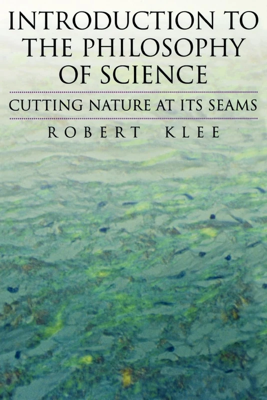 Introduction to the Philosophy of Science: Cutting Nature at Its Seams