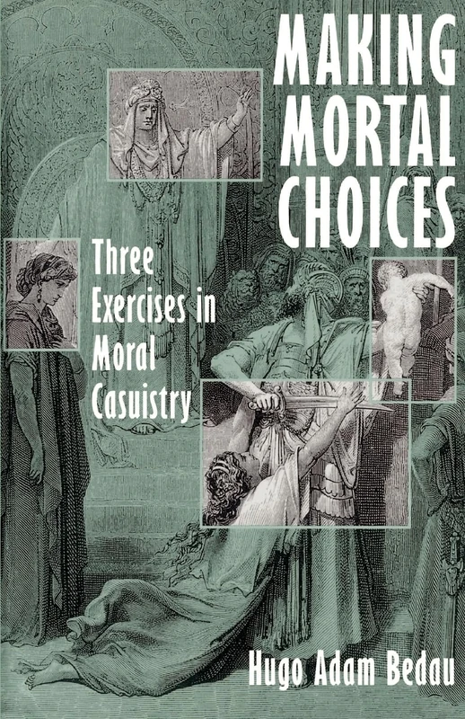Making Mortal Choices: Three Exercises in Moral Casuistry - Image 1