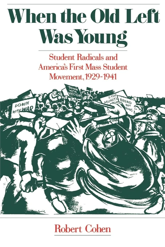 When the Old Left Was Young: Student Radicals and America's First Mass Student Movement, 1929-1941 - Image 1