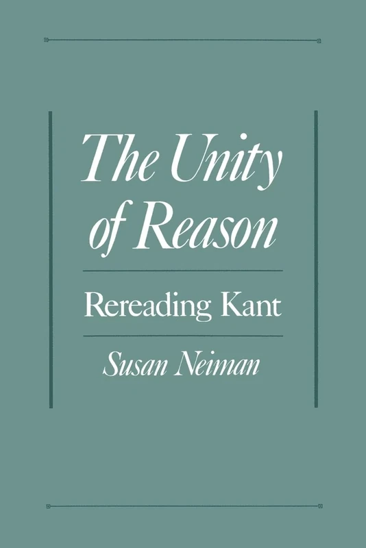 The Unity of Reason: Rereading Kant