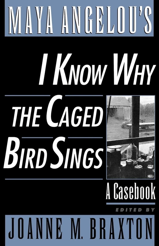 Maya Angelou's I Know Why the Caged Bird Sings: A Casebook (Casebooks in Criticism)